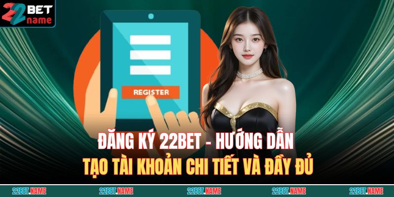 đăng ký 22BET