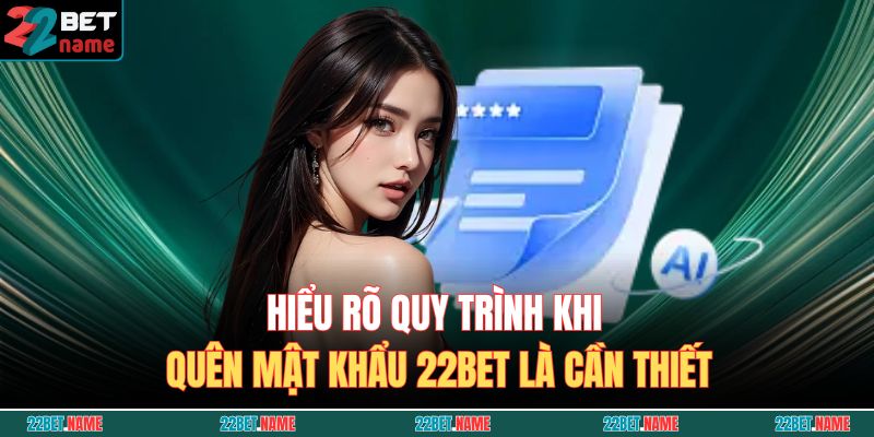 Quên Mật Khẩu Tài Khoản 22BET - Hướng Dẫn Khôi Phục 2 Hiểu rõ quy trình khi quên mật khẩu 22BET là cần thiết