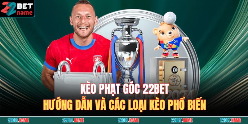 kèo phạt góc 22BET