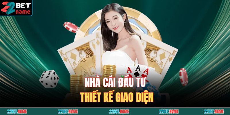 Giới Thiệu 22BET 1 Nhà cái đầu tư thiết kế giao diện