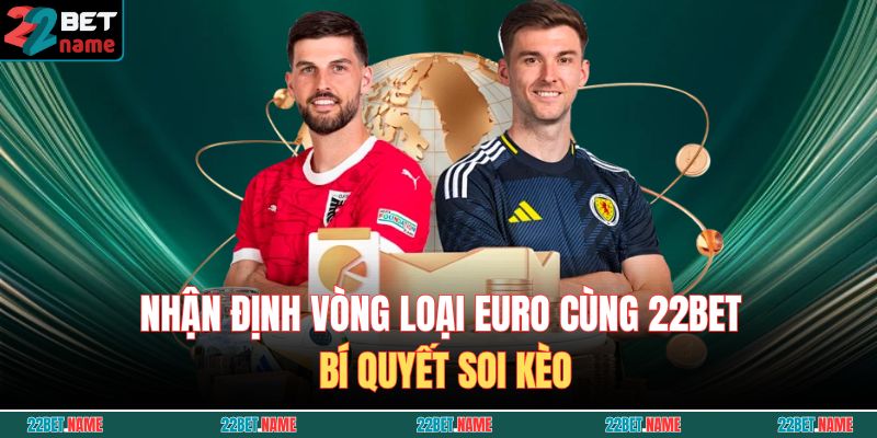 nhận định vòng loại euro