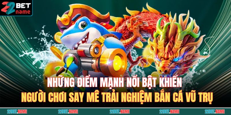 Bắn Cá Vũ Trụ – Trải Nghiệm Săn Cá Trong Không Gian 3 Những điểm mạnh nổi bật khiến người chơi say mê trải nghiệm Bắn Cá Vũ Trụ