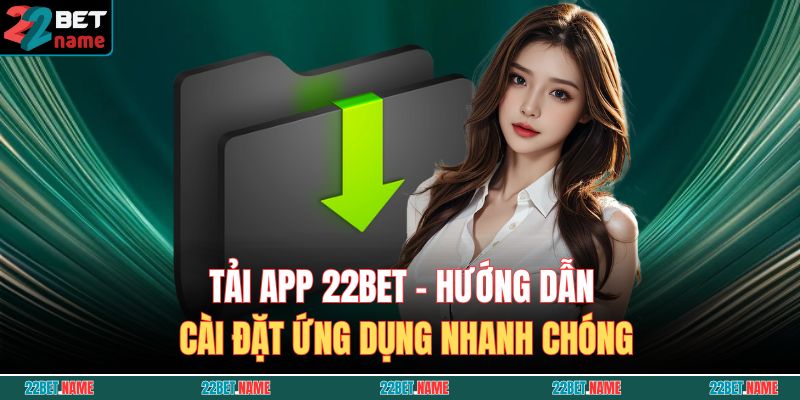 tải app 22BET