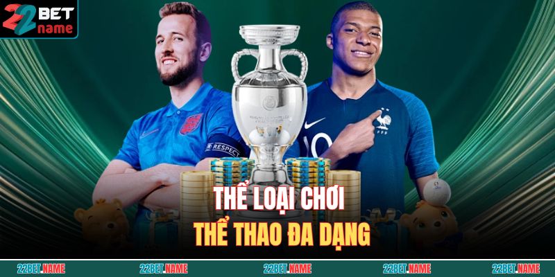 22BET 17 Thể loại chơi thể thao đa dạng