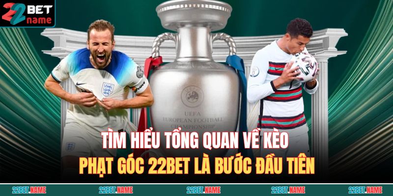 Kèo Phạt Góc 22BET - Hướng Dẫn Và Các Loại Kèo Phổ Biến 2 Tìm hiểu tổng quan về kèo phạt góc 22BET là bước đầu tiên