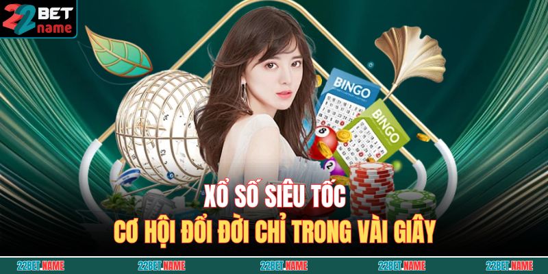 Xổ Số Siêu Tốc – Vận May Trong Tầm Tay, Nhận Tiền Siêu Tốc 2 Xổ số siêu tốc – Cơ hội đổi đời chỉ trong vài giây